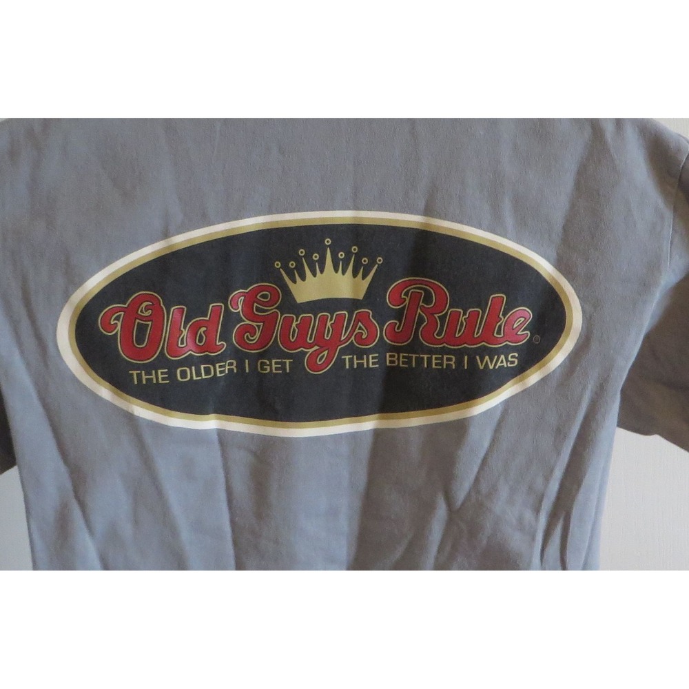Old Guys Rule Tshirt The Older I get The Better I Was Medium